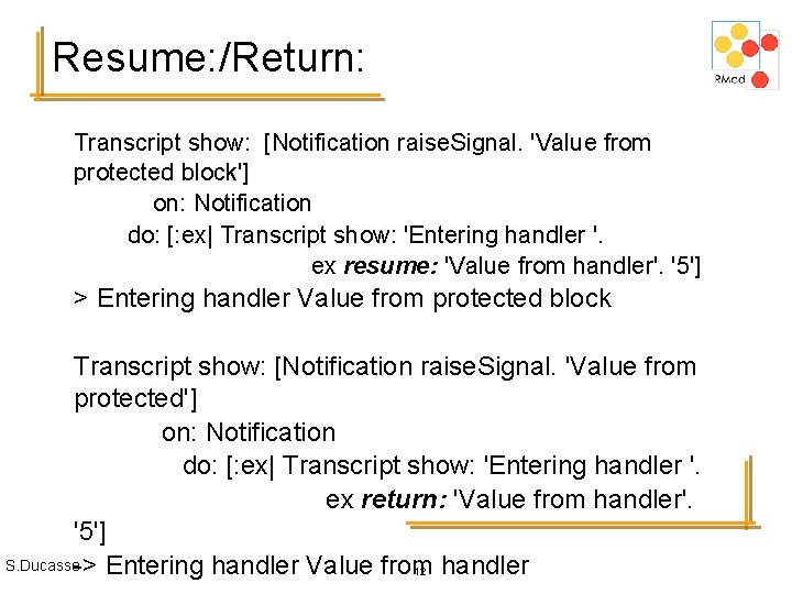 Resume: /Return: Transcript show: [Notification raise. Signal. 'Value from protected block'] on: Notification do: