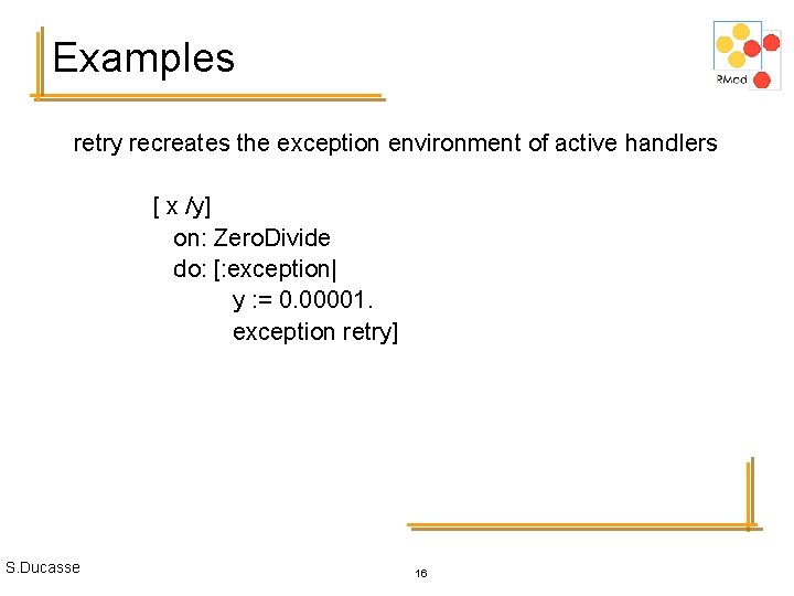 Examples retry recreates the exception environment of active handlers [ x /y] on: Zero.