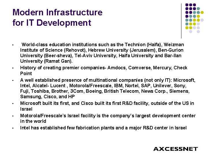 Modern Infrastructure for IT Development • • • World-class education institutions such as the