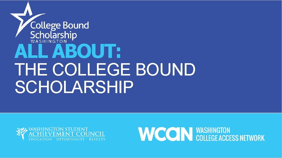 ALL ABOUT: THE COLLEGE BOUND SCHOLARSHIP 