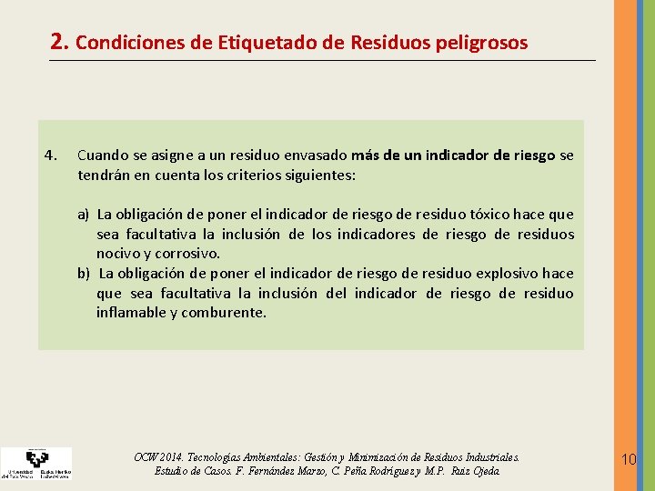 2. Condiciones de Etiquetado de Residuos peligrosos 4. Cuando se asigne a un residuo 2. Condiciones de Etiquetado de Residuos peligrosos 4. Cuando se asigne a un residuo