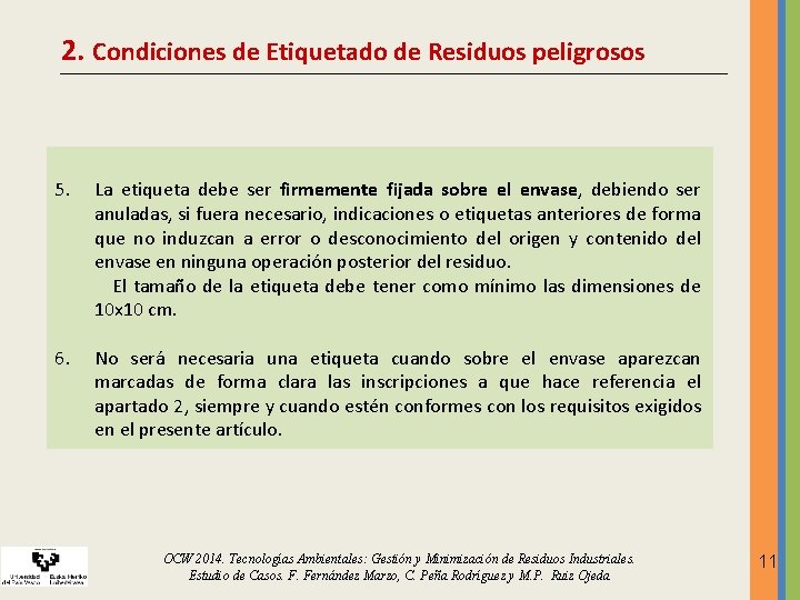 2. Condiciones de Etiquetado de Residuos peligrosos 5. La etiqueta debe ser firmemente fijada 2. Condiciones de Etiquetado de Residuos peligrosos 5. La etiqueta debe ser firmemente fijada