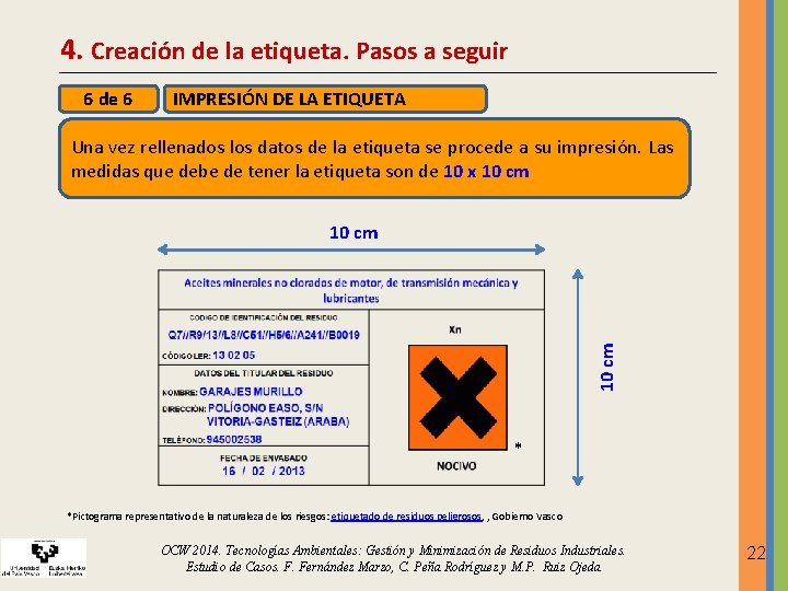 4. Creación de la etiqueta. Pasos a seguir 6 de 6 IMPRESIÓN DE LA 4. Creación de la etiqueta. Pasos a seguir 6 de 6 IMPRESIÓN DE LA