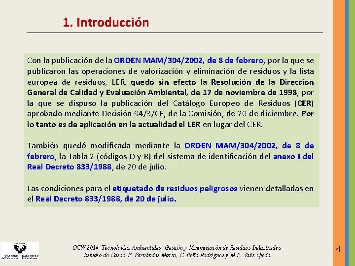 1. Introducción Con la publicación de la ORDEN MAM/304/2002, de 8 de febrero, por 1. Introducción Con la publicación de la ORDEN MAM/304/2002, de 8 de febrero, por