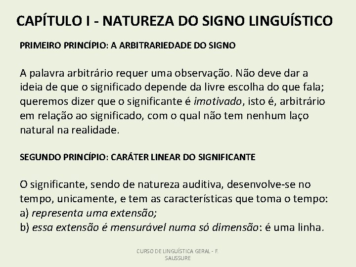 CAPÍTULO I - NATUREZA DO SIGNO LINGUÍSTICO PRIMEIRO PRINCÍPIO: A ARBITRARIEDADE DO SIGNO A