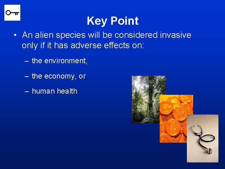 Key Point • An alien species will be considered invasive only if it has