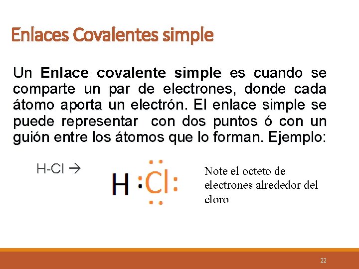 Enlaces Covalentes simple Un Enlace covalente simple es cuando se comparte un par de
