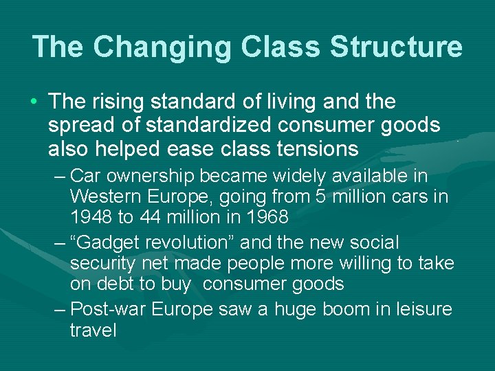The Changing Class Structure • The rising standard of living and the spread of