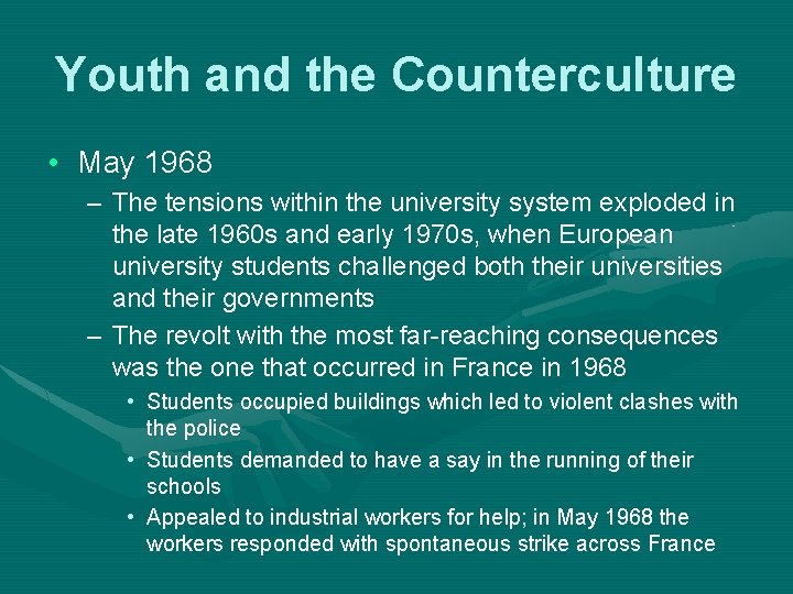 Youth and the Counterculture • May 1968 – The tensions within the university system