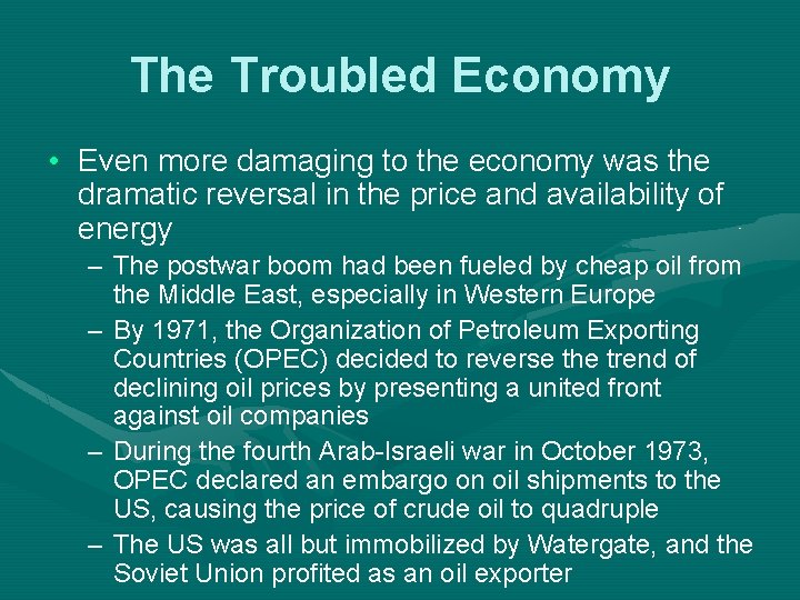 The Troubled Economy • Even more damaging to the economy was the dramatic reversal