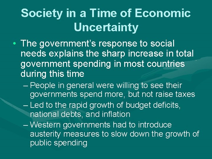Society in a Time of Economic Uncertainty • The government’s response to social needs