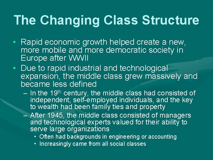 The Changing Class Structure • Rapid economic growth helped create a new, more mobile