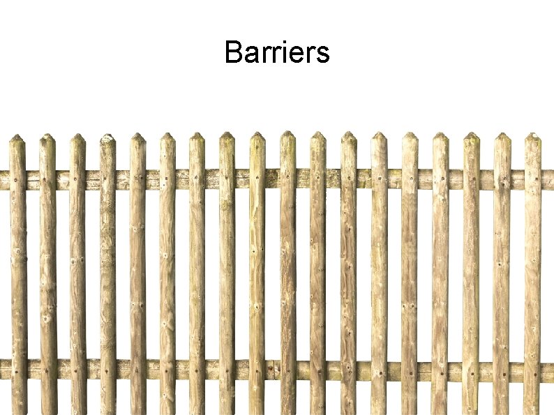 Barriers 