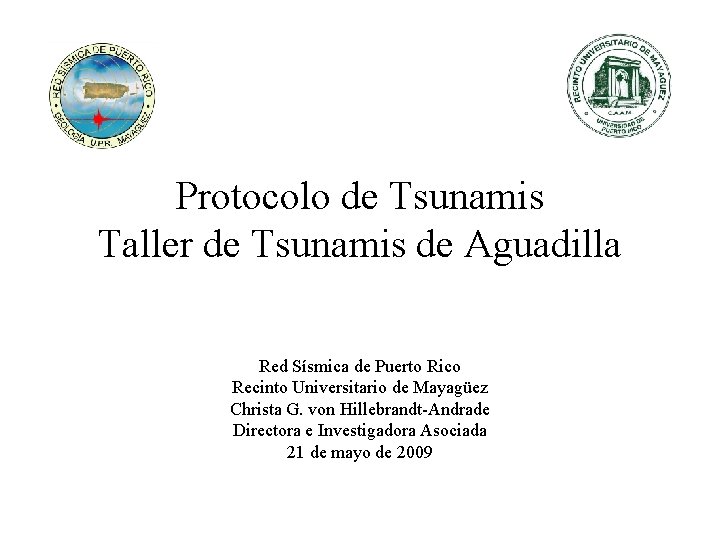 Protocolo de Tsunamis Taller de Tsunamis de Aguadilla Red Sísmica de Puerto Rico Recinto