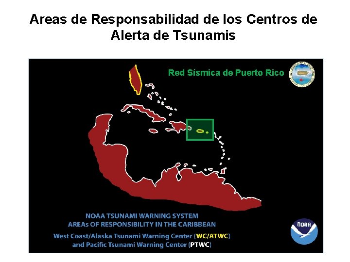 Areas de Responsabilidad de los Centros de Alerta de Tsunamis Red Sísmica de Puerto