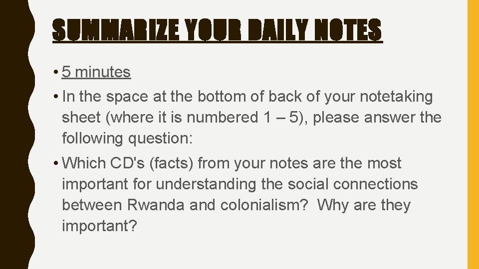 SUMMARIZE YOUR DAILY NOTES • 5 minutes • In the space at the bottom