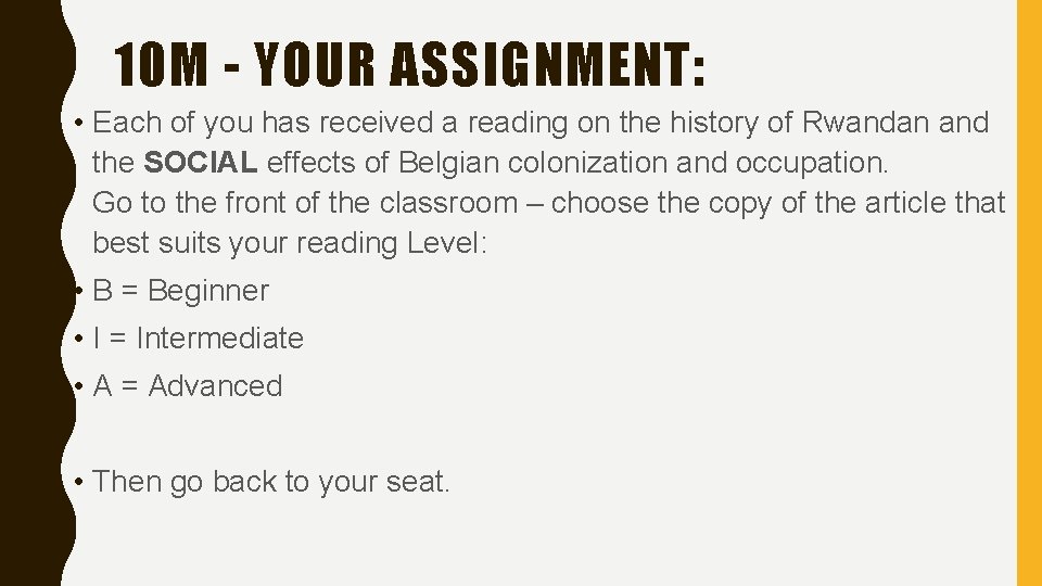 10 M - YOUR ASSIGNMENT: • Each of you has received a reading on