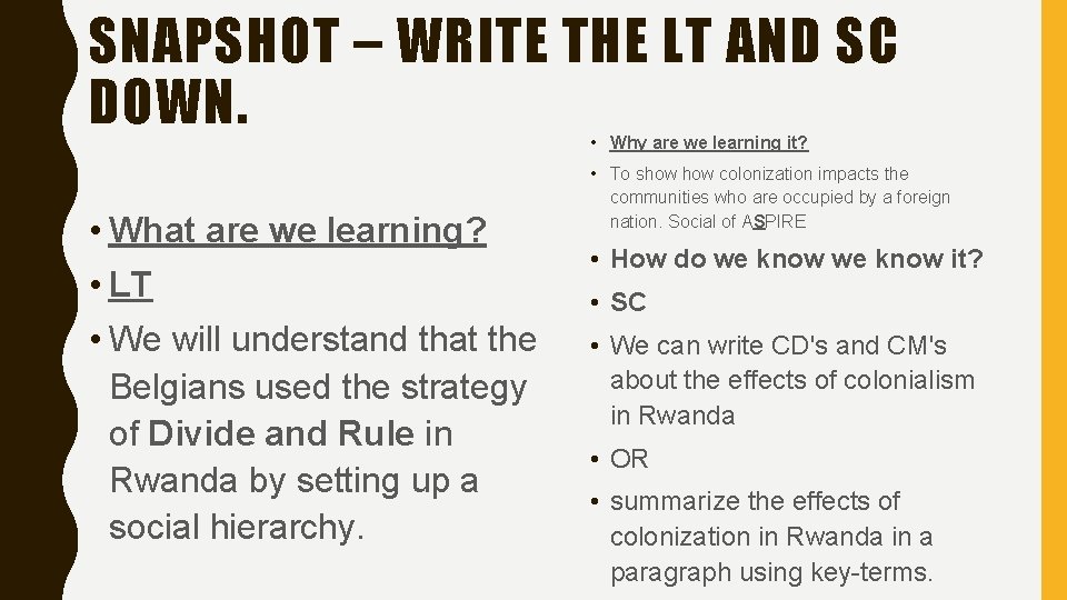 SNAPSHOT – WRITE THE LT AND SC DOWN. • Why are we learning it?