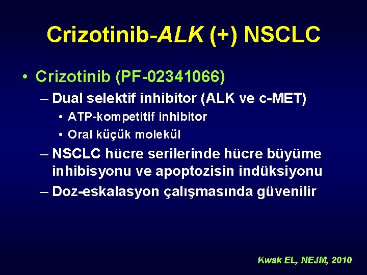 Crizotinib-ALK (+) NSCLC • Crizotinib (PF-02341066) – Dual selektif inhibitor (ALK ve c-MET) •