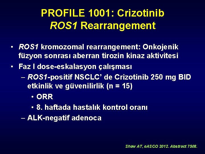PROFILE 1001: Crizotinib ROS 1 Rearrangement • ROS 1 kromozomal rearrangement: Onkojenik füzyon sonrası
