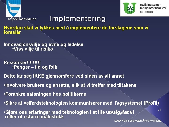 Åfjord kommune Implementering Hvordan skal vi lykkes med å implementere de forslagene som vi