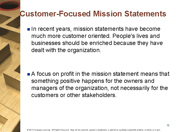 Customer-Focused Mission Statements n In recent years, mission statements have become much more customer