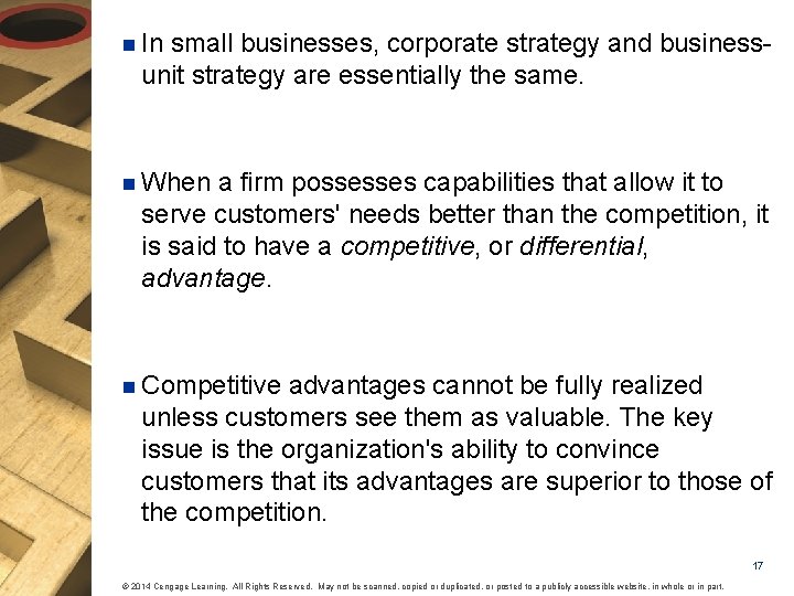 n In small businesses, corporate strategy and businessunit strategy are essentially the same. n