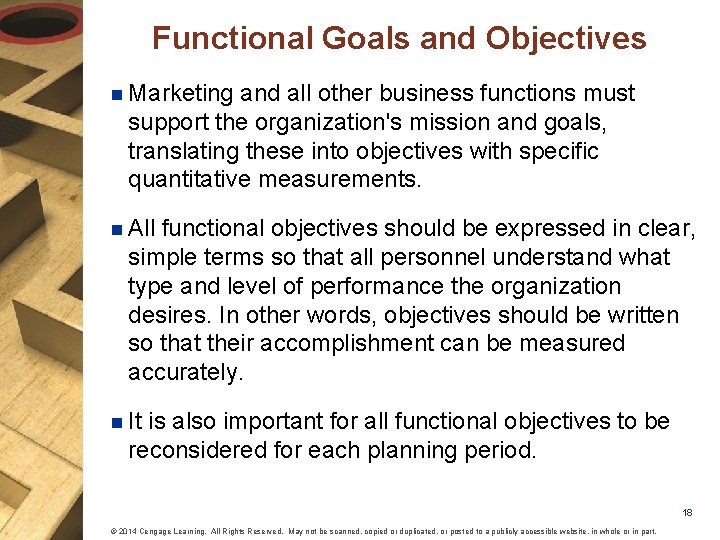 Functional Goals and Objectives n Marketing and all other business functions must support the