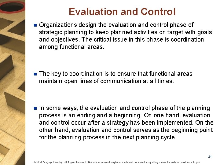 Evaluation and Control n Organizations design the evaluation and control phase of strategic planning