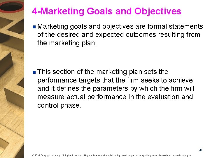 4 -Marketing Goals and Objectives n Marketing goals and objectives are formal statements of