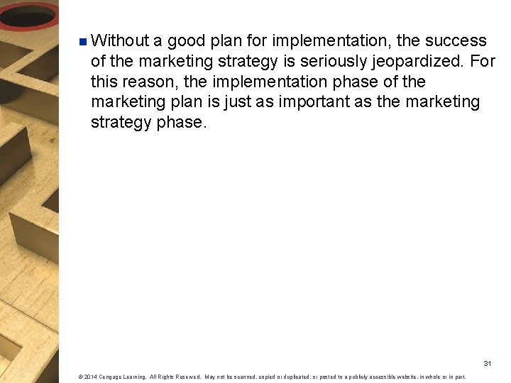 n Without a good plan for implementation, the success of the marketing strategy is