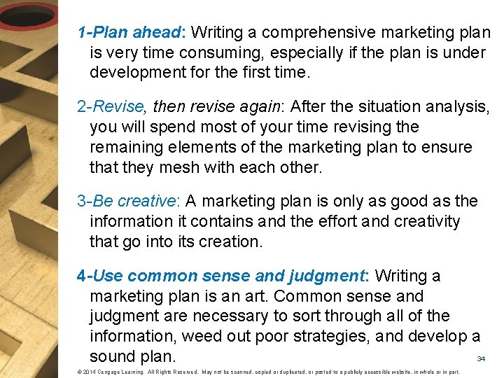 1 -Plan ahead: Writing a comprehensive marketing plan is very time consuming, especially if