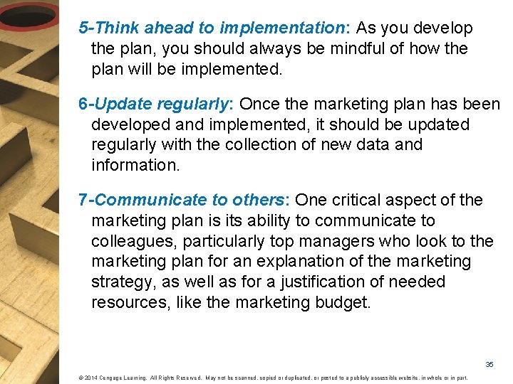 5 -Think ahead to implementation: As you develop the plan, you should always be