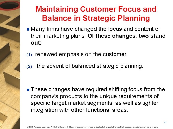 Maintaining Customer Focus and Balance in Strategic Planning n Many firms have changed the