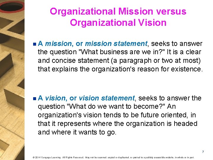 Organizational Mission versus Organizational Vision n. A mission, or mission statement, seeks to answer