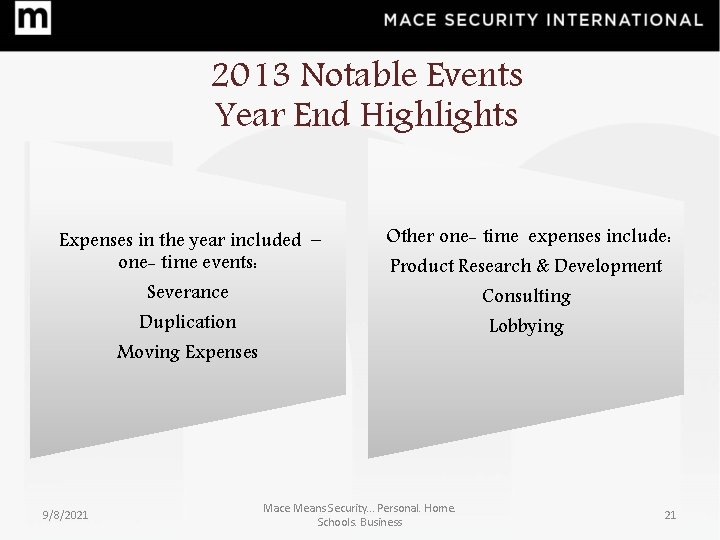 2013 Notable Events Year End Highlights Expenses in the year included – one- time