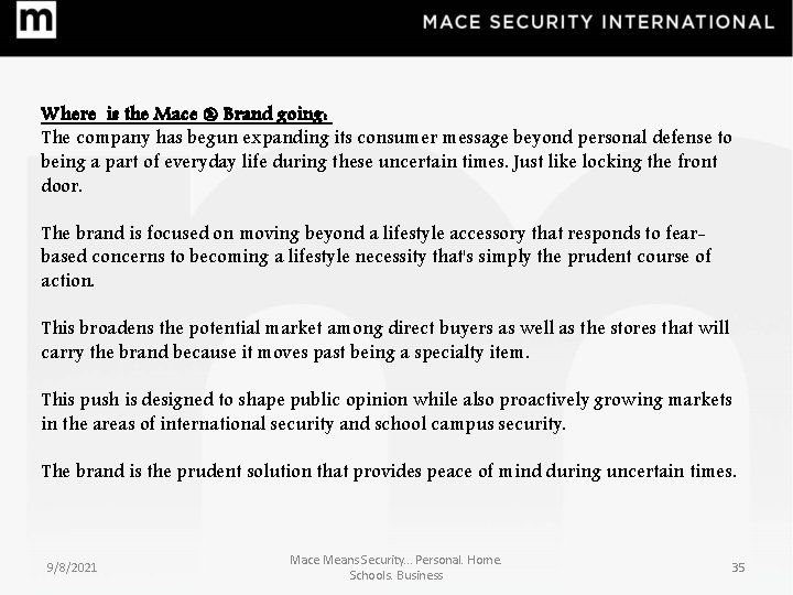 Where is the Mace ® Brand going: The company has begun expanding its consumer