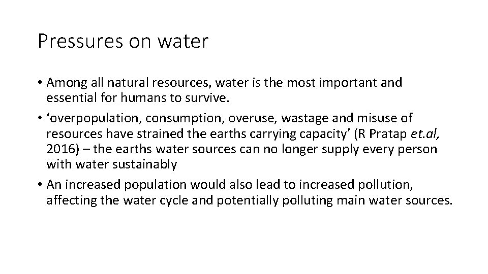 Pressures on water • Among all natural resources, water is the most important and