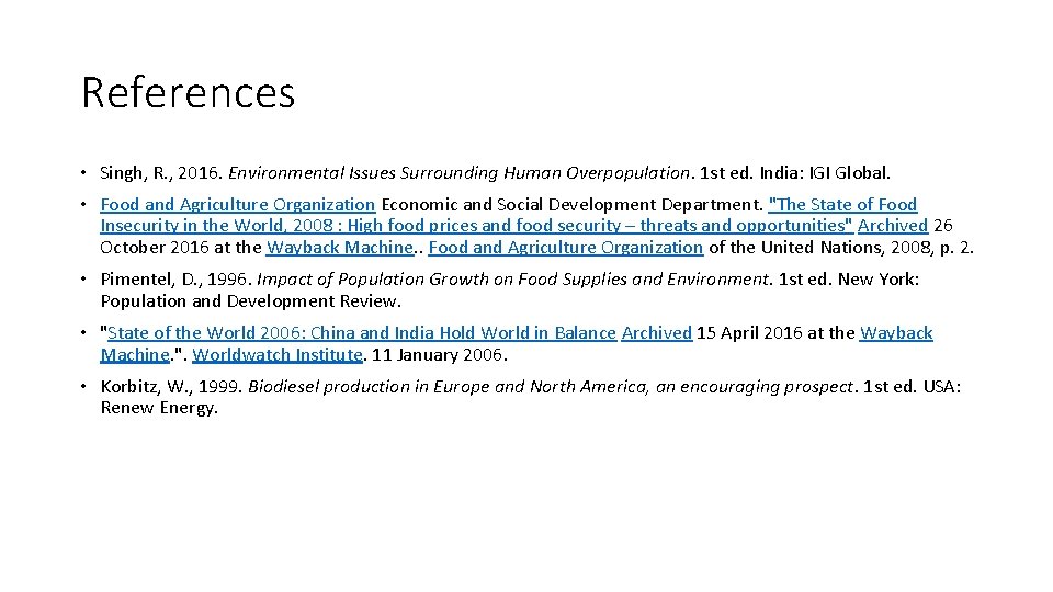 References • Singh, R. , 2016. Environmental Issues Surrounding Human Overpopulation. 1 st ed.