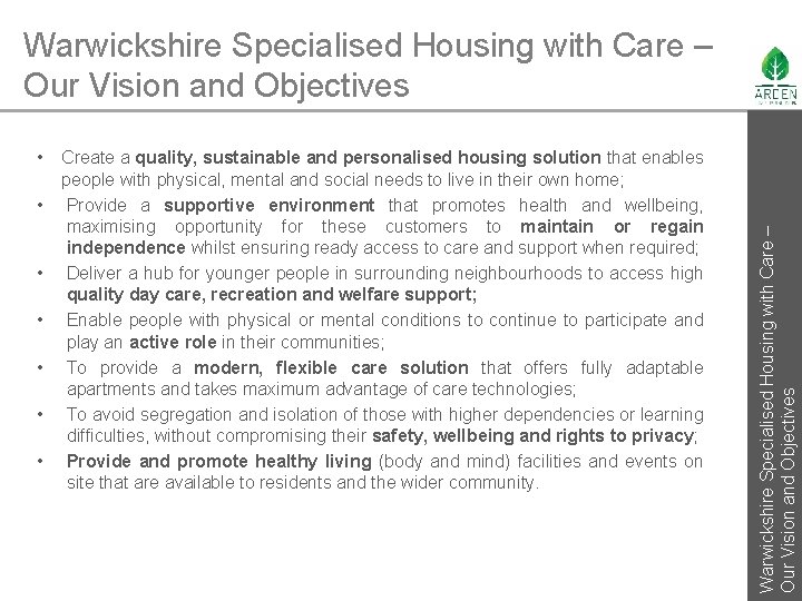  • • Create a quality, sustainable and personalised housing solution that enables people