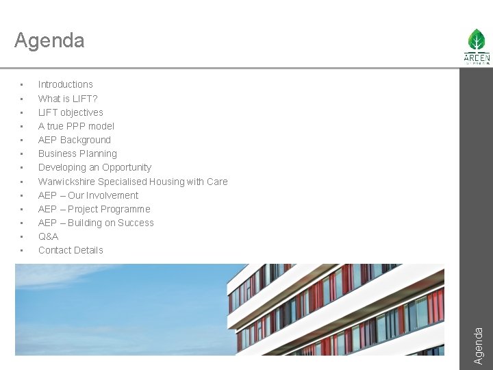 Agenda Introductions What is LIFT? LIFT objectives A true PPP model AEP Background Business