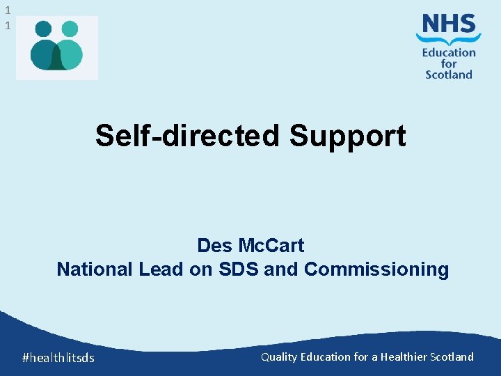 1 1 Self-directed Support Des Mc. Cart National Lead on SDS and Commissioning #healthlitsds
