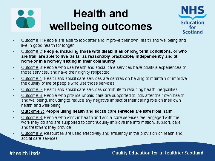 Health and wellbeing outcomes • • • Outcome 1: People are able to look