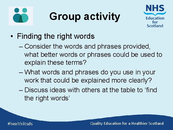 Group activity • Finding the right words – Consider the words and phrases provided,