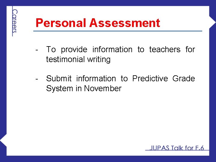 Personal Assessment - To provide information to teachers for testimonial writing - Submit information