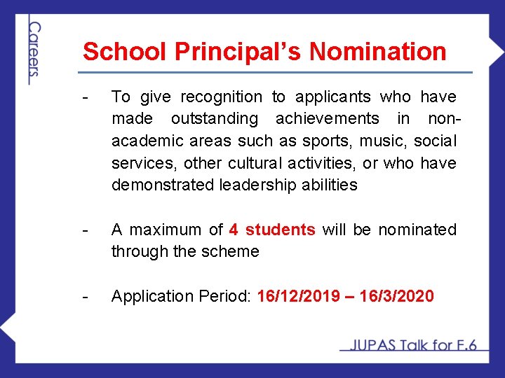 School Principal’s Nomination - To give recognition to applicants who have made outstanding achievements