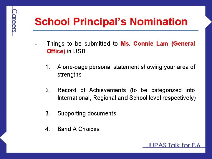 School Principal’s Nomination - Things to be submitted to Ms. Connie Lam (General Office)