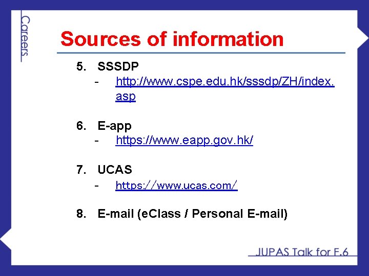 Sources of information 5. SSSDP - http: //www. cspe. edu. hk/sssdp/ZH/index. asp 6. E-app