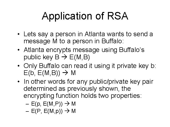 Application of RSA • Lets say a person in Atlanta wants to send a