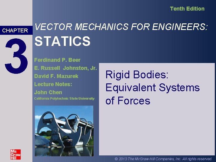 Tenth Edition CHAPTER 3 VECTOR MECHANICS FOR ENGINEERS: STATICS Ferdinand P. Beer E. Russell
